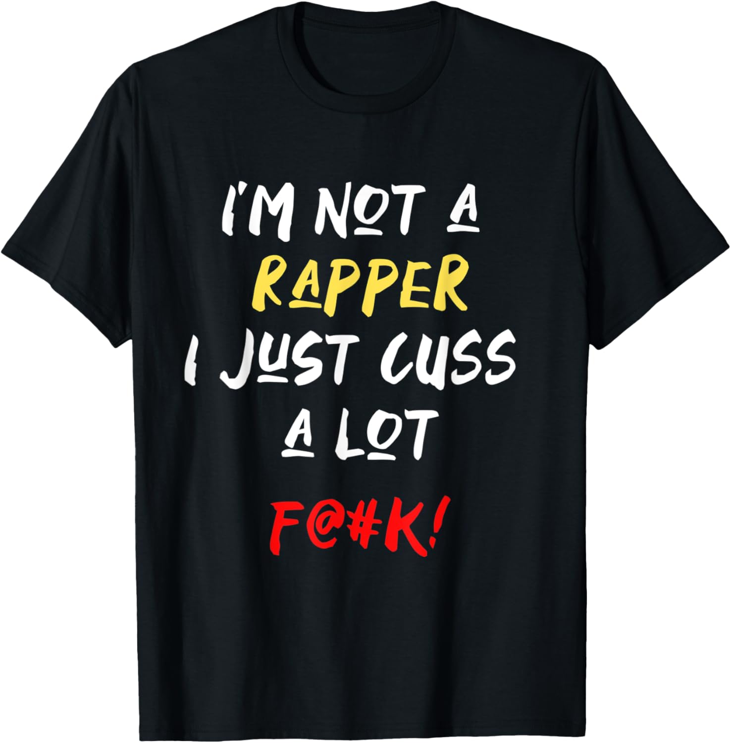 Funny I\u2019m not a Rapper I just Cuss A Lot Sarcastic Quote